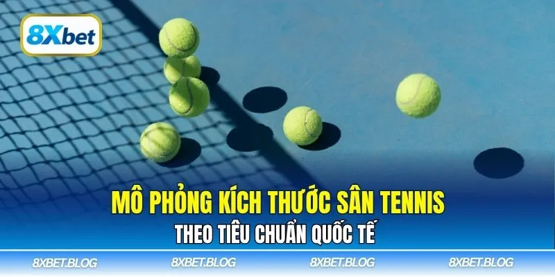 Mô phỏng kích thước sân tennis theo tiêu chuẩn quốc tế
