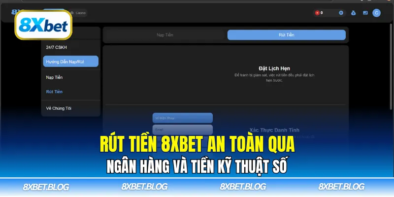 Rút tiền 8xbet an toàn qua ngân hàng và tiền kỹ thuật số